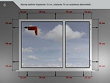 Montaj delikleri köşelerde 15 cm, ortalarda 70 cm aralıklarla delinmelidir.